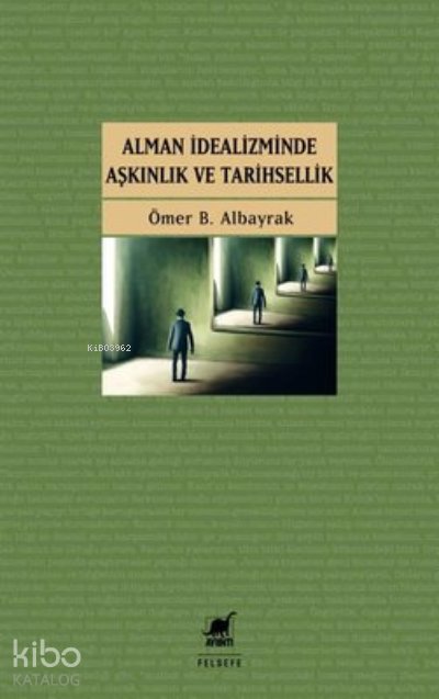 Alman İdealizminde Aşkınlık ve Tarihsellik