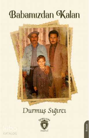 Babamızdan Kalan - Durmuş Sığırcı