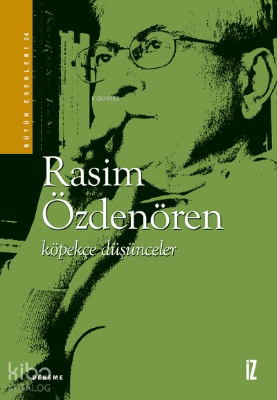 Köpekçe Düşünceler - Rasim Özdenören