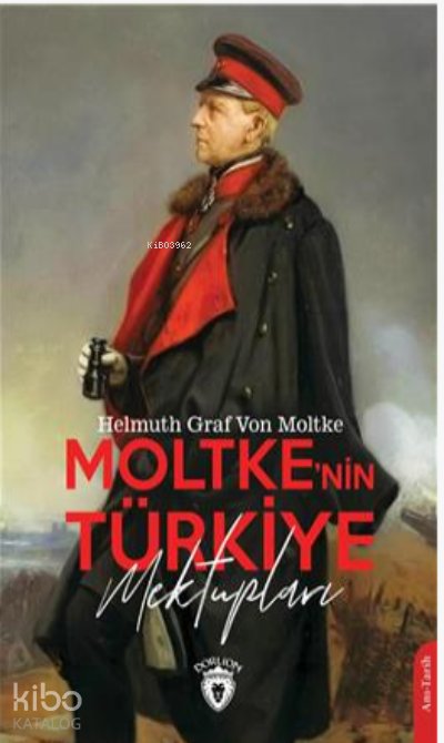 Moltkenin Türkiye Mektupları - Helmuth Von Moltke