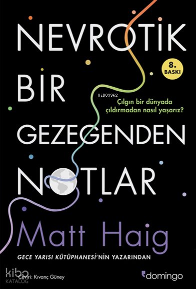 Nevrotik Bir Gezegenden Notlar - Matt Haig