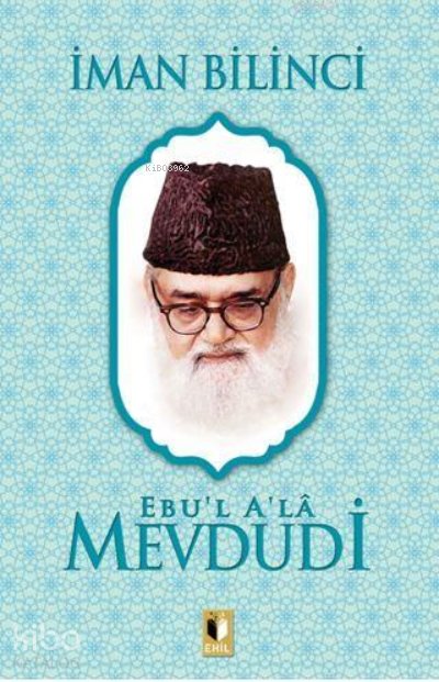 İman Bilinci - Ebu'l Ala Mevdudi