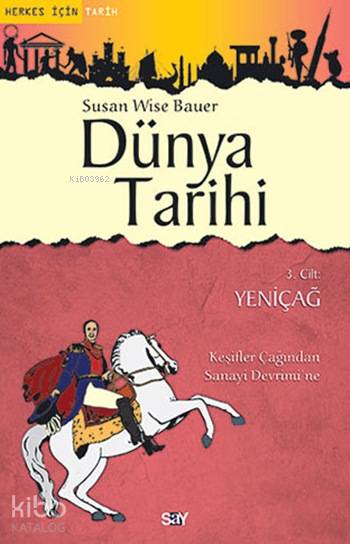 Dünya Tarihi 3. Cilt - Yeni Çağ - Susan Wise Bauer