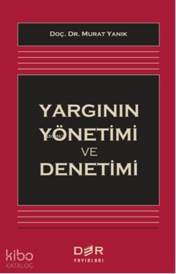 Yargının Yönetimi ve Denetimi - Murat Yanık