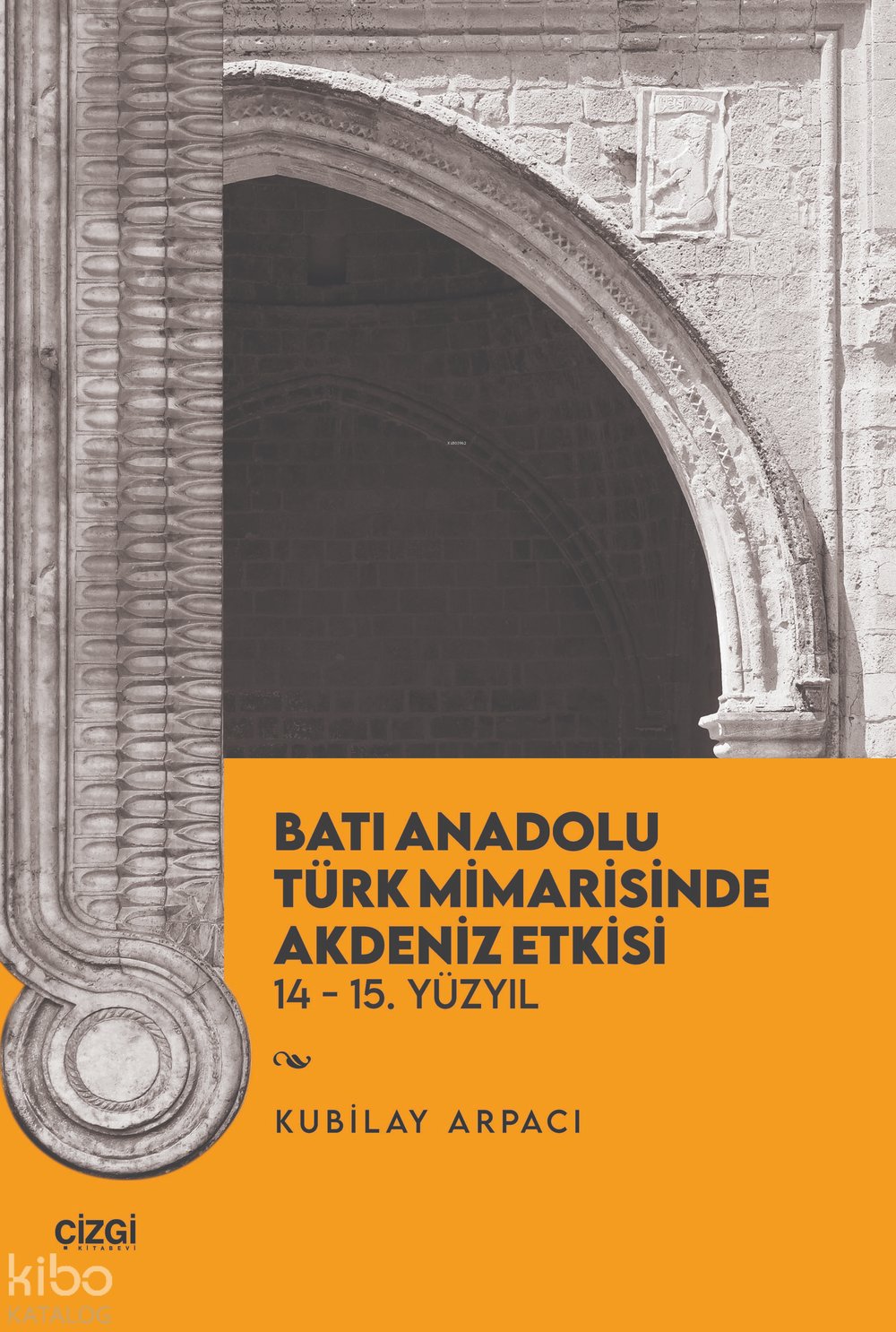 Batı Anadolu Türk Mimarisinde Akdeniz Etkisi 14-15. Yüzyıl