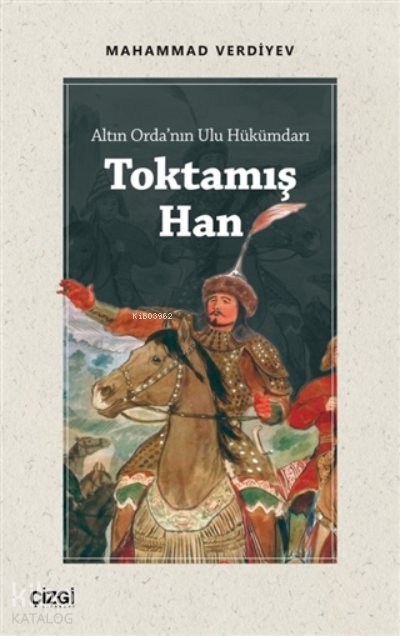 Altın Orda'nın Ulu Hükümdarı Toktamış Han - Mahammad Verdiyev