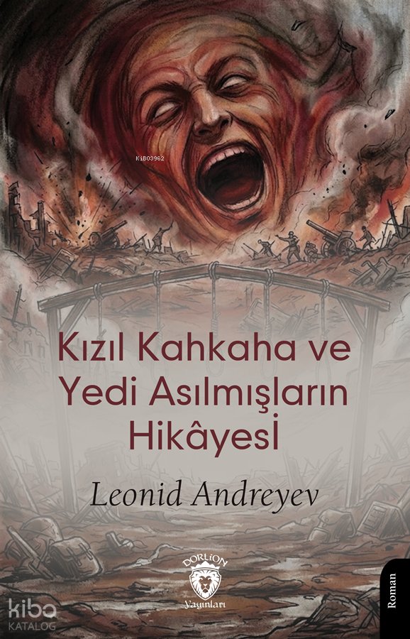 Kızıl Kahkaha ve Yedi Asılmışların Hikâyesi - Leonid Andreyev