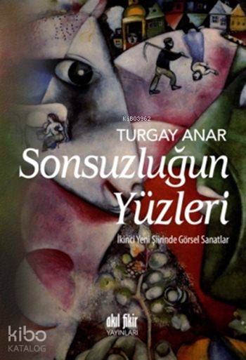 Sonsuzluğun Yüzleri - Turgay Anar