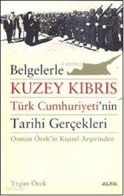 Belgelerle Kuzey Kıbrıs Türk Cumhuriyetinin Tarihi Gerçekleri