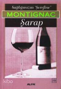 Sağlığınızın Şerefine| Şarap - Michel Montignac