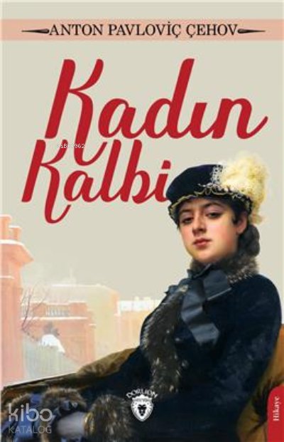 Kadın Kalbi - Anton Pavloviç Çehov
