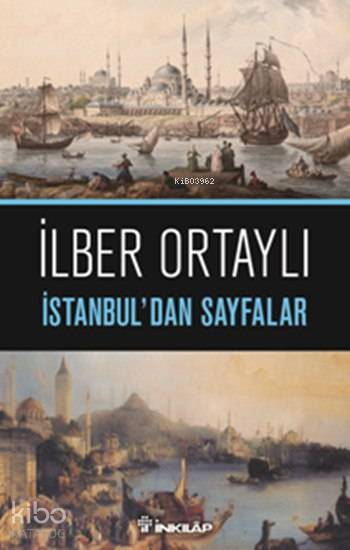 İstanbul'dan Sayfalar - İlber Ortaylı