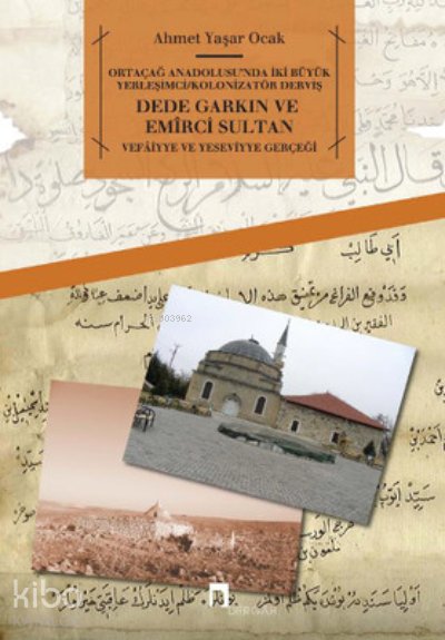 Dede Garkın ve Emirci Sultan - Ahmet Yaşar Ocak