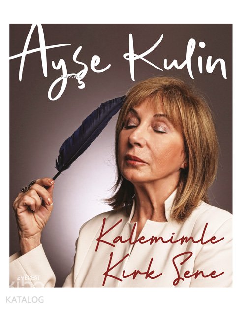 Kalemimle Kırk Sene - Ayşe Kulin