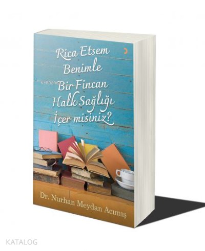 Rica Etsem Benimle Bir Fincan Halk Sağlığı İçer misiniz?