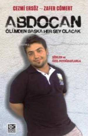 Abdocan Ölümden Başka Her Şey Olacak - Zafer Cömert, Cezmi Ersöz
