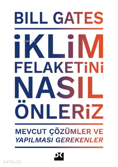 İklim Felaketini Nasıl Önleriz - Bill Gates