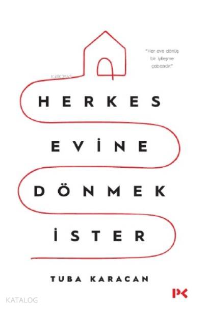 Herkes Evine Dönmek İster - Tuba Karacan