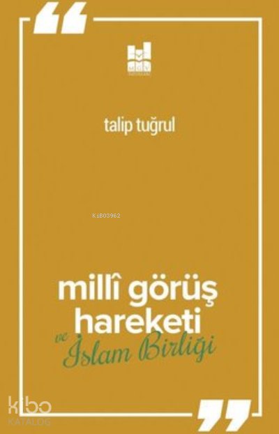Milli Görüş Hareketi Ve İslam Birliği - Talip Tuğrul