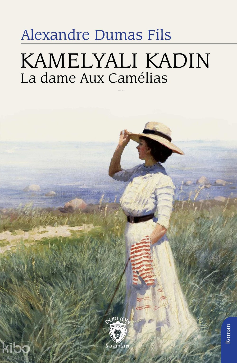 Kamelyalı Kadın La Dame Aux Camelias - Alexandre Dumas Fils