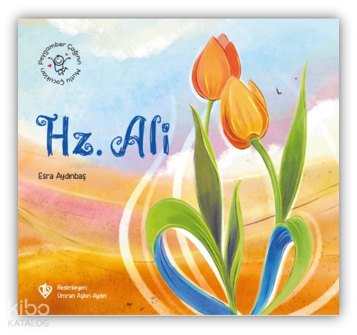 Peygamber Çağının Mutlu Çocukları Hz. Ali