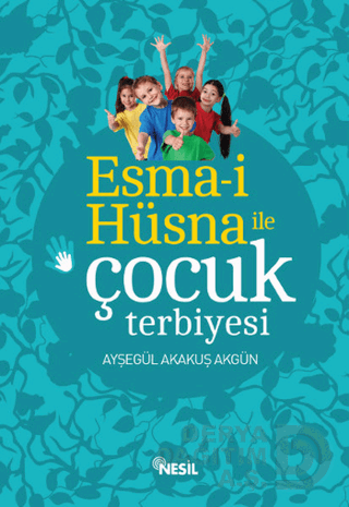 ESMA-İ HÜSNA İLE ÇOCUK TERBİYESİ