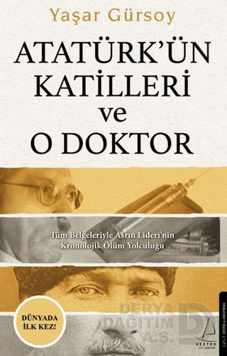 ATATÜRKÜN KATİLLERİ VE O DOKTOR