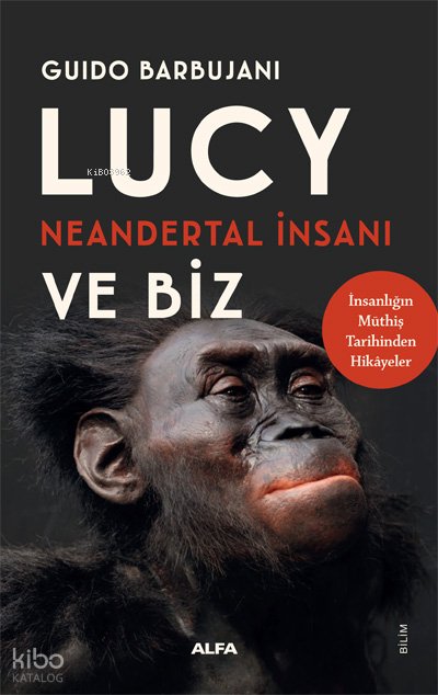 Lucy Neandertal İnsanı ve Biz - Guido Barbujani
