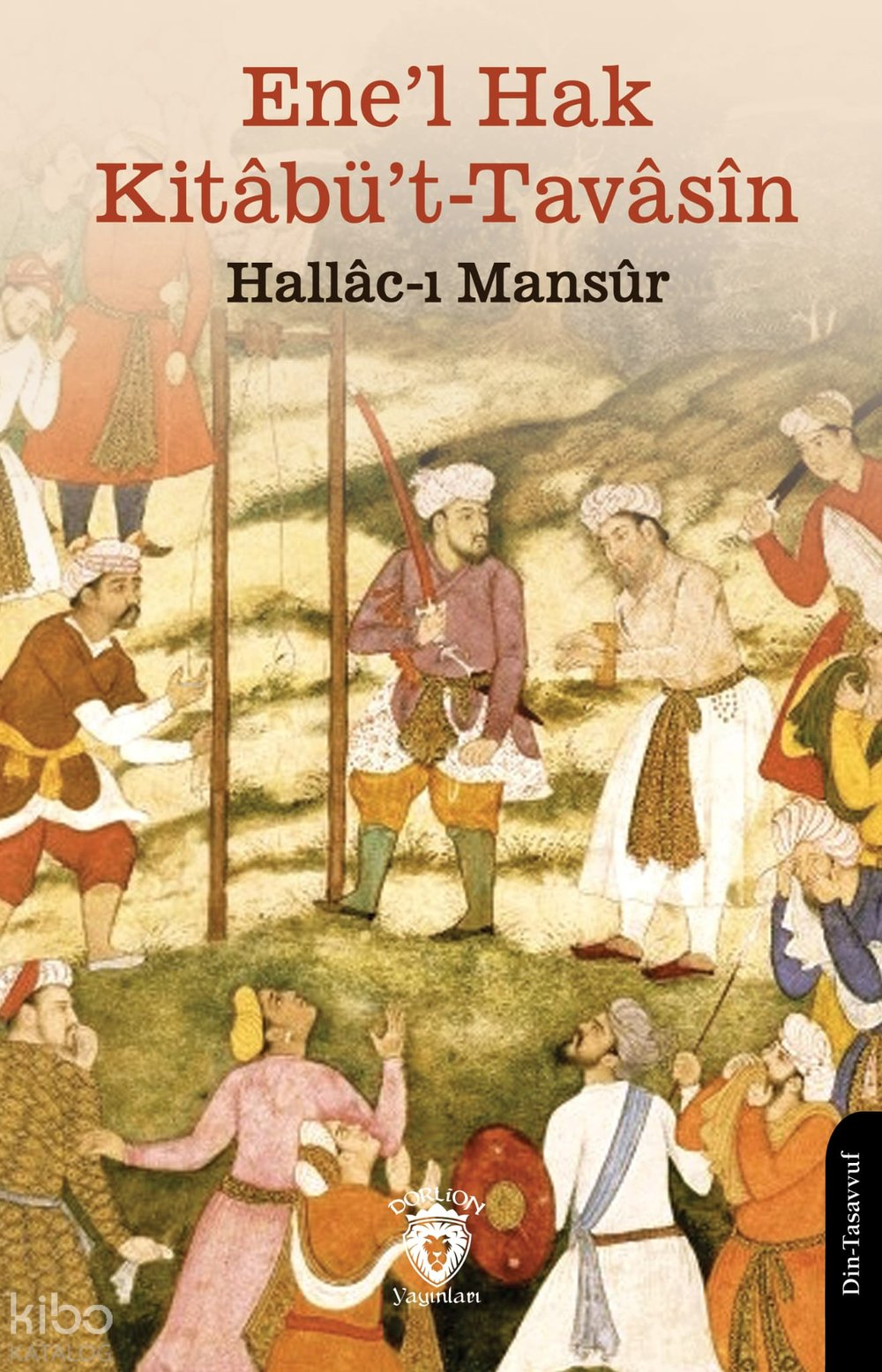 Ene’l Hak Kitâbü’t-Tavâsîn - Hallac-ı Mansur