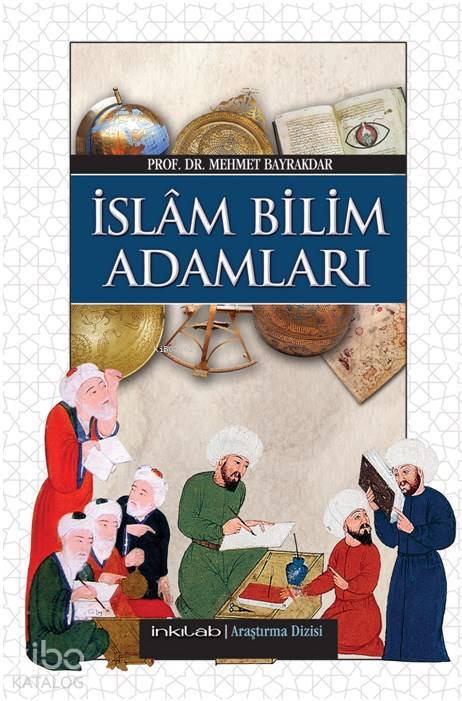İslâm Bilim Adamları (Harita İlaveli) - Mehmet Bayrakdar