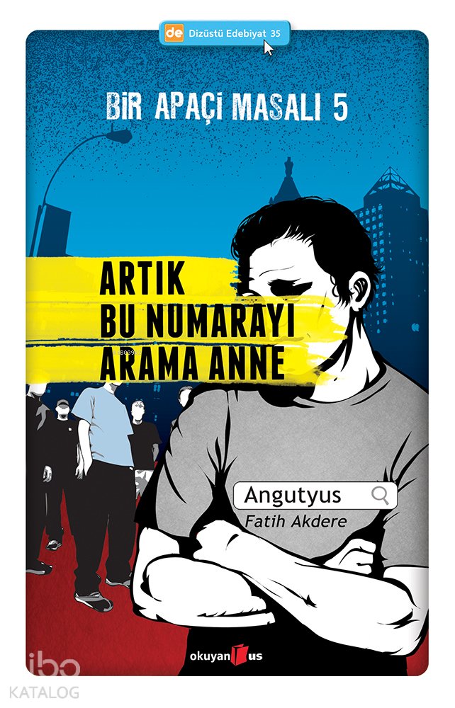 Bir Apaçi Masalı 5 - Artık Bu Numarayı Arama Anne - Angutyus