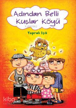 Adından Belli Kuşlar Köyü - Toprak Işık