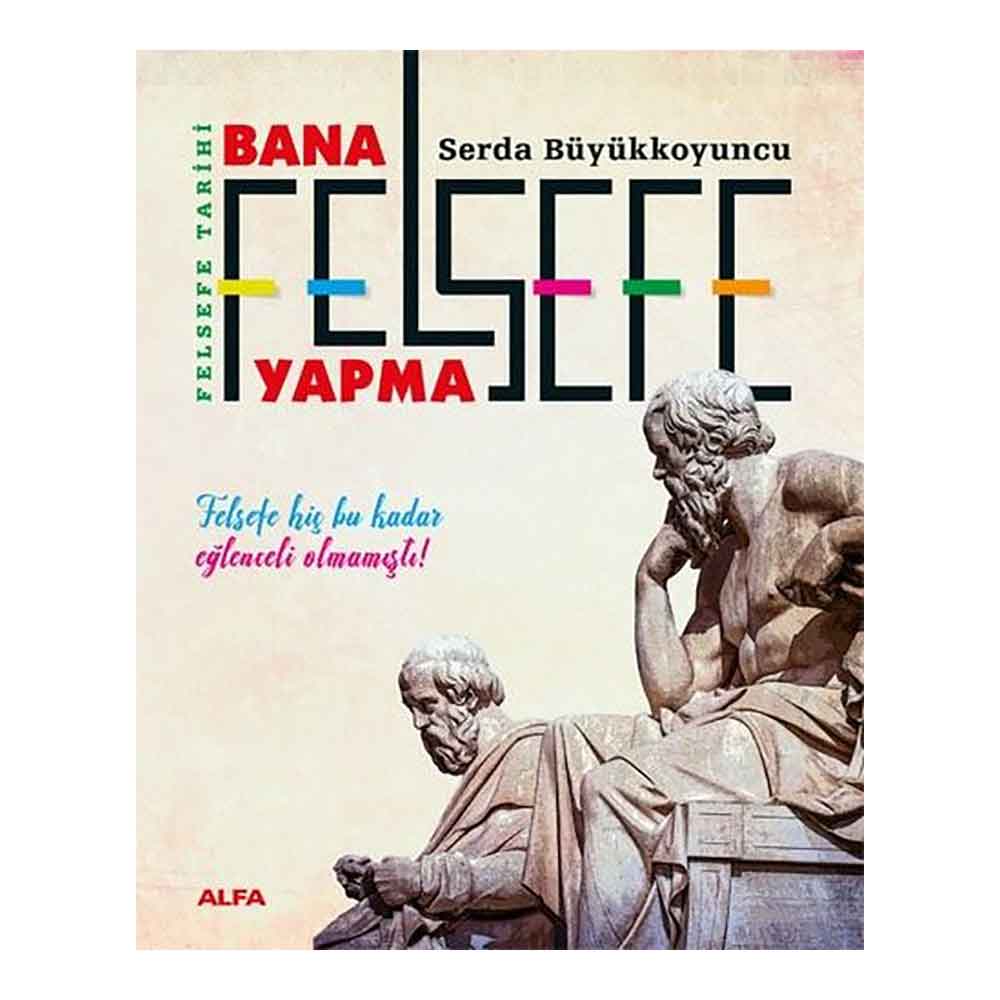 BANA FELSEFE YAPMA (KARTON KAPAK)