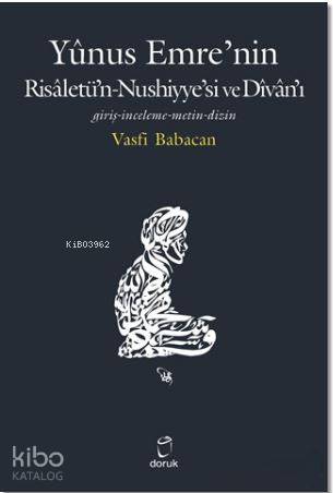 Yunus Emre'nin Risaletü'n-Nushiyye'si ve Divan'ı
