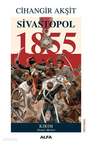 Sivastopol 1855 - Cihangir Akşit