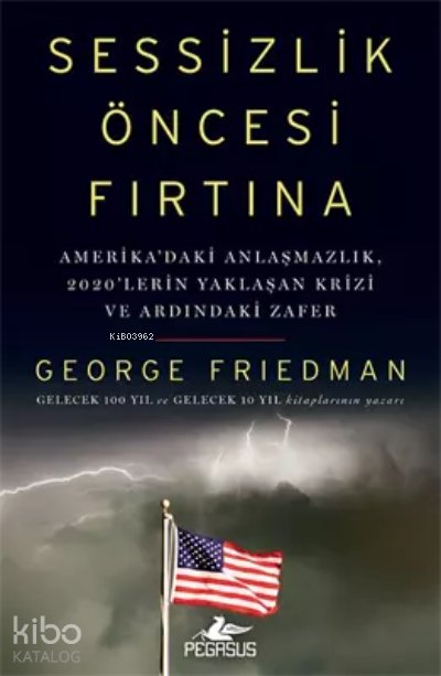 Sessizlik Öncesi Fırtına - George Friedman