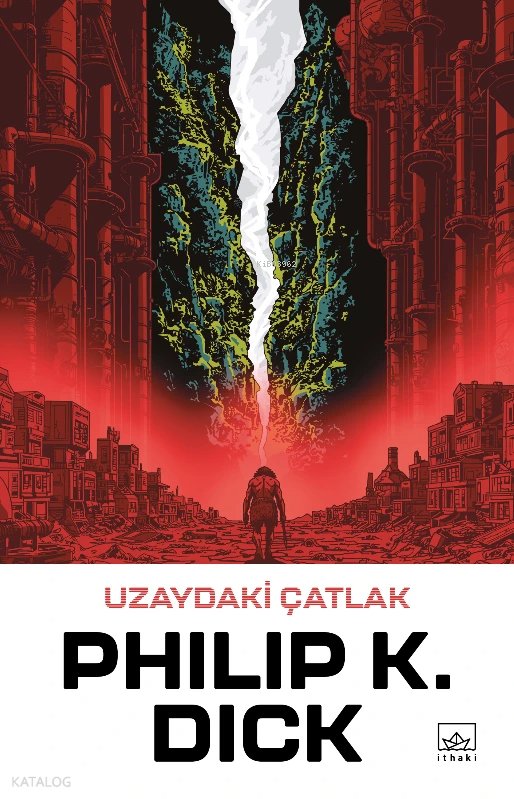 Uzaydaki Çatlak - Philip K. Dick