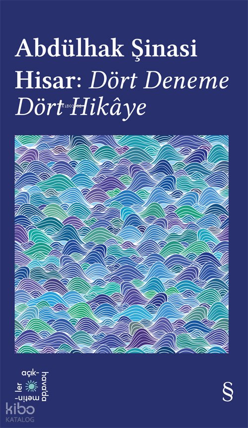 Abdülhak Şinasi Hisar: Dört Deneme Dört Hikaye