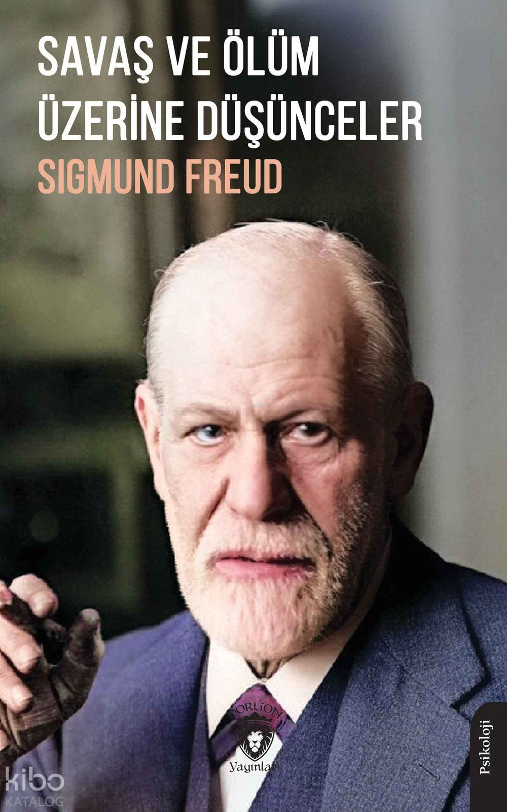 Savaş ve Ölüm Üzerine Düşünceler - Sigmund Freud