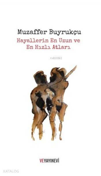 Hayallerin En Uzun ve En Hızlı Atları - Muzaffer Buyrukçu