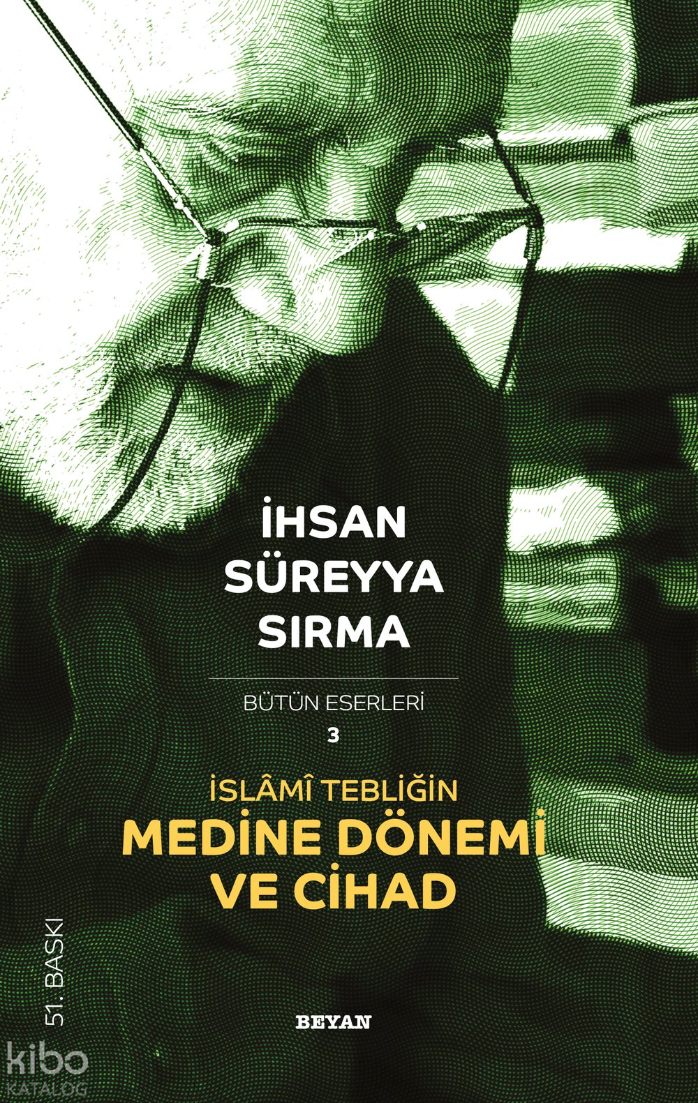İslami Tebliğin Medine Dönemi ve Cihad - İhsan Süreyya Sırma