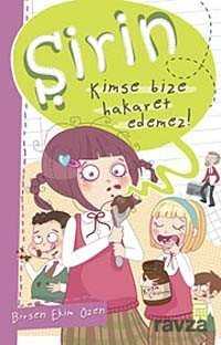 ŞİRİN - KİMSE BİZE HAKARET EDEMEZ - Birsen Ekim Özen