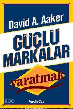 Güçlü Markalar Yaratmak - David A. Aaker