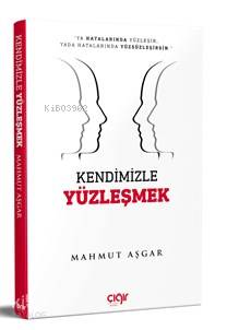 Kendimizle Yüzleşmek - Mahmut Aşkar