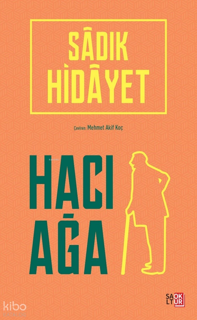 Hacı Ağa - Sadık Hidayet