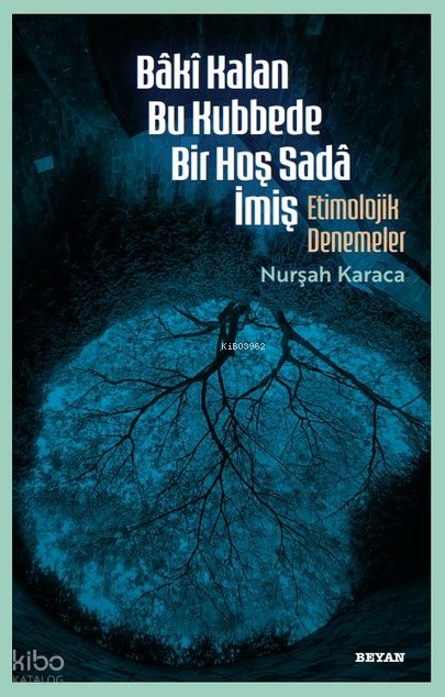 Bâkî Kalan Bu Kubbede Bir Hoş Sadâ İmiş - Nurşah Karaca