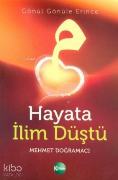 Hayata İlim Düştü Gönül Gönüle Erince - Mehmet Doğramacı