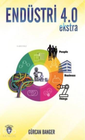 Endüstri 4.0 Ekstra - Gürcan Banger