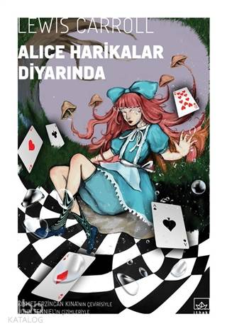 Alice Harikalar Diyarında - Lewis Carroll