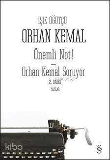 Önemli Not! Orhan Kemal Soruyor - Orhan Kemal, Işık Öğütcü